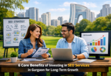 6 Core Benefits of Investing in SEO Services in Gurgaon for Long-Term Growth